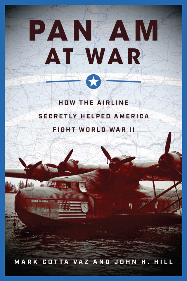 Pan Am at War: How the Airline Secretly Helped America Fight World War II book cover by Mark Cotta Vaz, John H. Hill