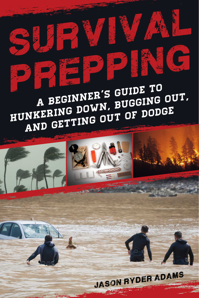 Survival Prepping: A Guide to Hunkering Down, Bugging Out, and Getting Out of Dodge book cover by Jason Ryder Adams