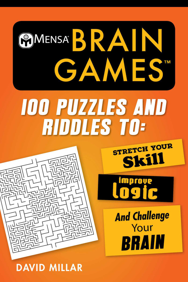 Mensa® Brain Games: 100 Puzzles and Riddles to Stretch Your Skill, Improve Logic, and Challenge Your Brain (Mensa® Brilliant Brain Workouts) book cover by David Millar, American Mensa