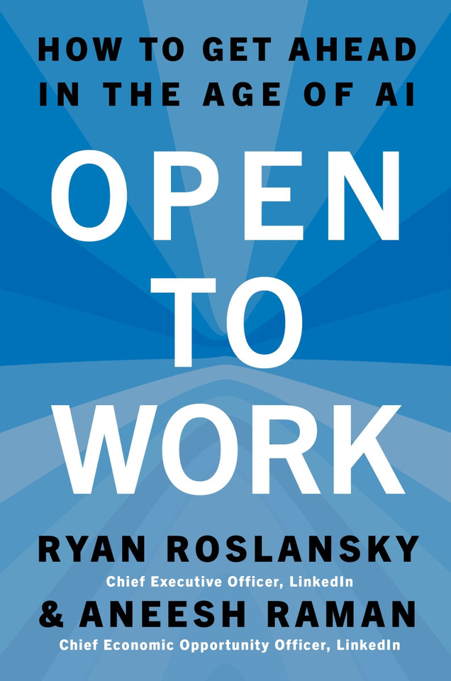 Open to Work: How to Get Ahead in the Age of AI book cover by Ryan Roslansky, Aneesh Raman