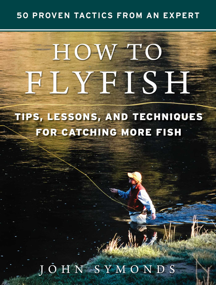 How to Flyfish: Tips, Lessons, and Techniques for Catching More Fish book cover by John Symonds