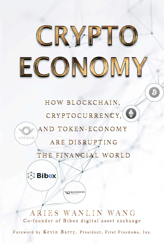 Crypto Economy: How Blockchain, Cryptocurrency, and Token-Economy Are Disrupting the Financial World book cover by Aries Wanlin Wang
