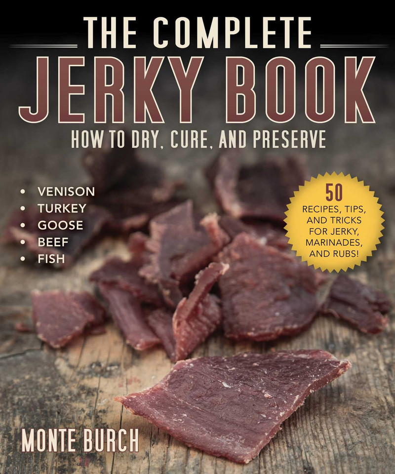 The Complete Jerky Book: How to Dry, Cure, and Preserve book cover by Monte Burch