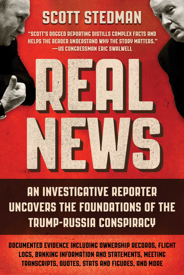 Real News: An Investigative Reporter Uncovers the Foundations of the Trump-Russia Conspiracy book cover by Scott Stedman