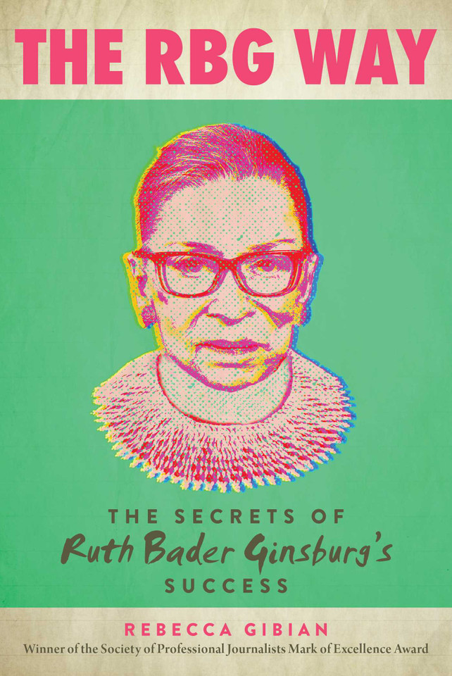 The RBG Way: The Secrets of Ruth Bader Ginsburg's Success (Women in Power) book cover by Rebecca Gibian