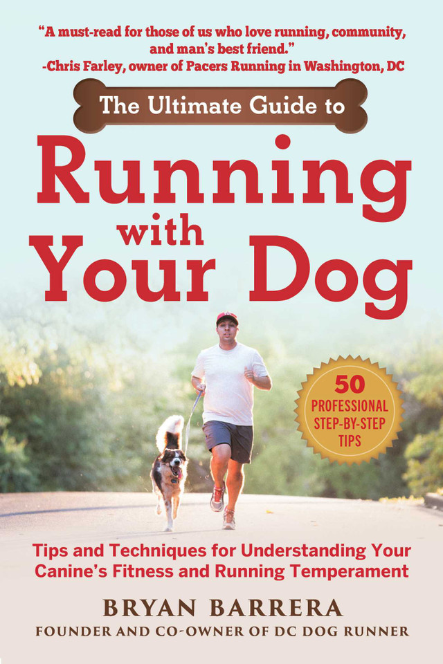 The Ultimate Guide to Running with Your Dog: Tips and Techniques for Understanding Your Canine's Fitness and Running Temperament book cover by Bryan Barrera