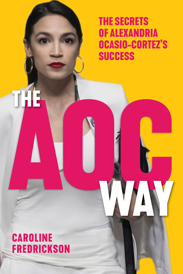The AOC Way: The Secrets of Alexandria Ocasio-Cortez's Success (Women in Power) book cover by Caroline Fredrickson