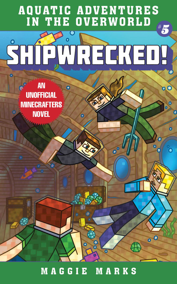 Shipwrecked!: An Unofficial Minecrafters Novel (Aquatic Adventures in the Overworld) book cover by Maggie Marks