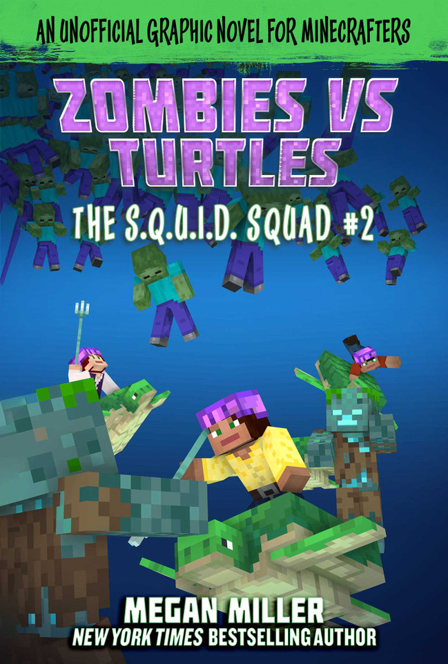 Zombies vs. Turtles: An Unofficial Graphic Novel for Minecrafters (The S.Q.U.I.D. Squad) book cover by Megan Miller