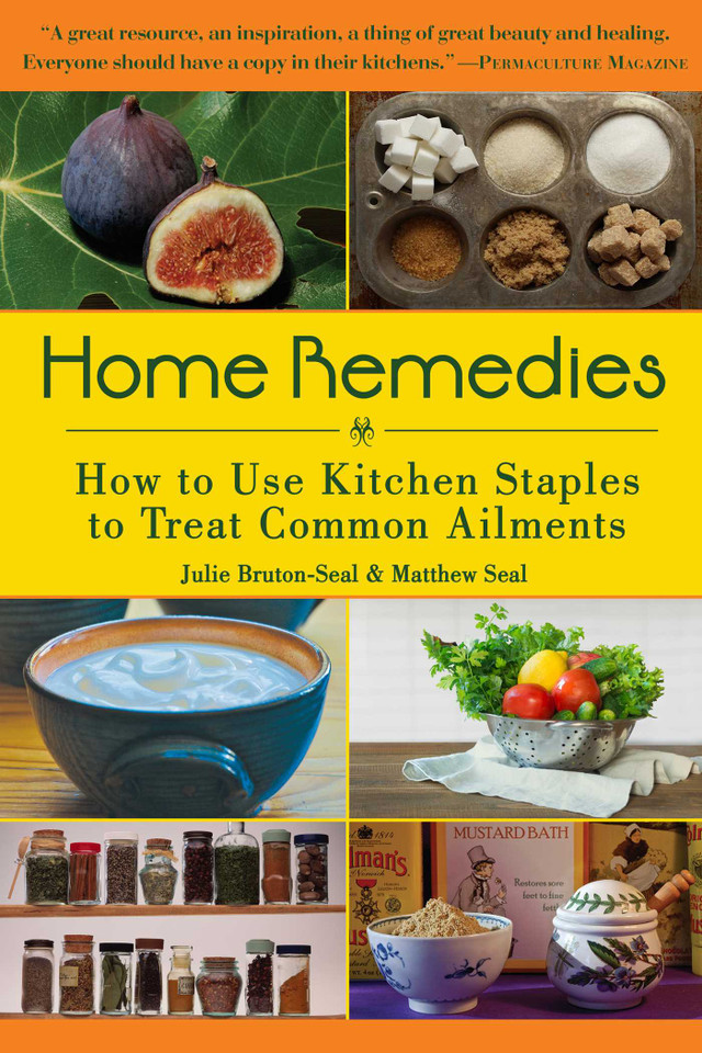 Home Remedies: How to Use Kitchen Staples to Treat Common Ailments book cover by Julie Bruton-Seal, Matthew Seal