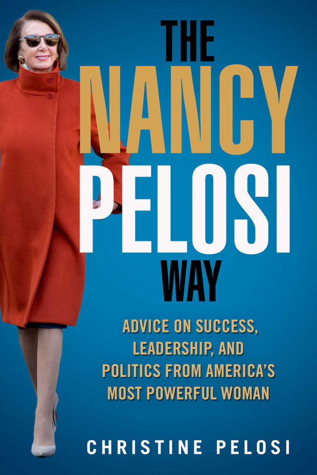 The Nancy Pelosi Way: Advice on Success, Leadership, and Politics from America's Most Powerful Woman (Women in Power) book cover by Christine Pelosi