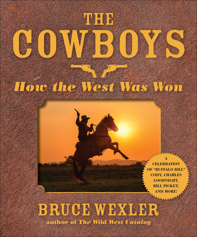 The Cowboys: How the West Was Won book cover by Bruce Wexler