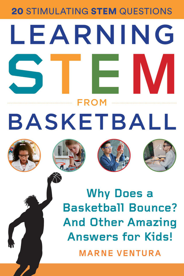 Learning STEM from Basketball: Why Does a Basketball Bounce? And Other Amazing Answers for Kids! (STEM Sports) book cover by Marne Ventura