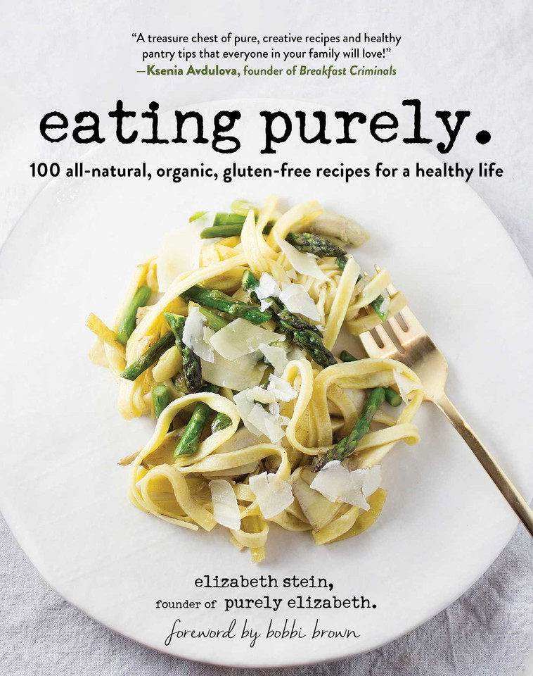 Eating Purely: 100 All-Natural, Organic, Gluten-Free Recipes for a Healthy Life book cover by Elizabeth Stein