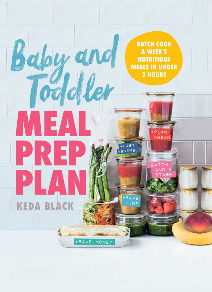 Baby and Toddler Meal Prep Plan: Batch Cook a Week's Nutritious Meals in Under 2 Hours book cover by Keda Black