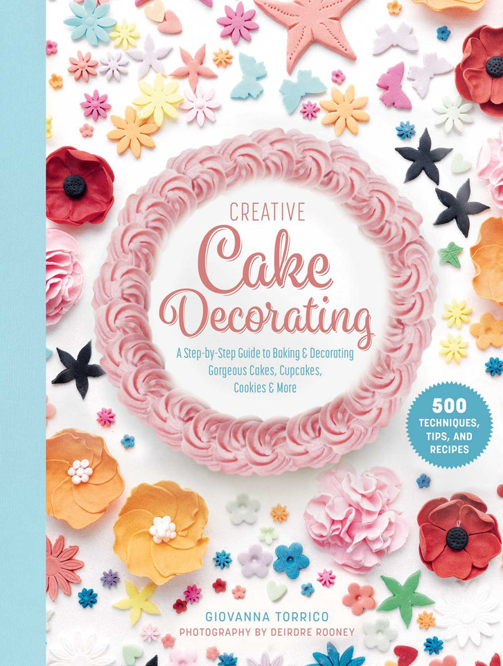 Creative Cake Decorating: A Step-by-Step Guide to Baking & Decorating Gorgeous Cakes, Cupcakes, Cookies & More book cover by Giovanna Torrico