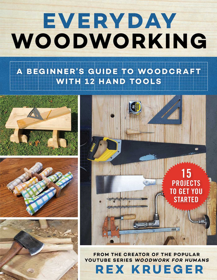 Everyday Woodworking: A Beginner's Guide to Woodcraft With 12 Hand Tools book cover by Rex Krueger
