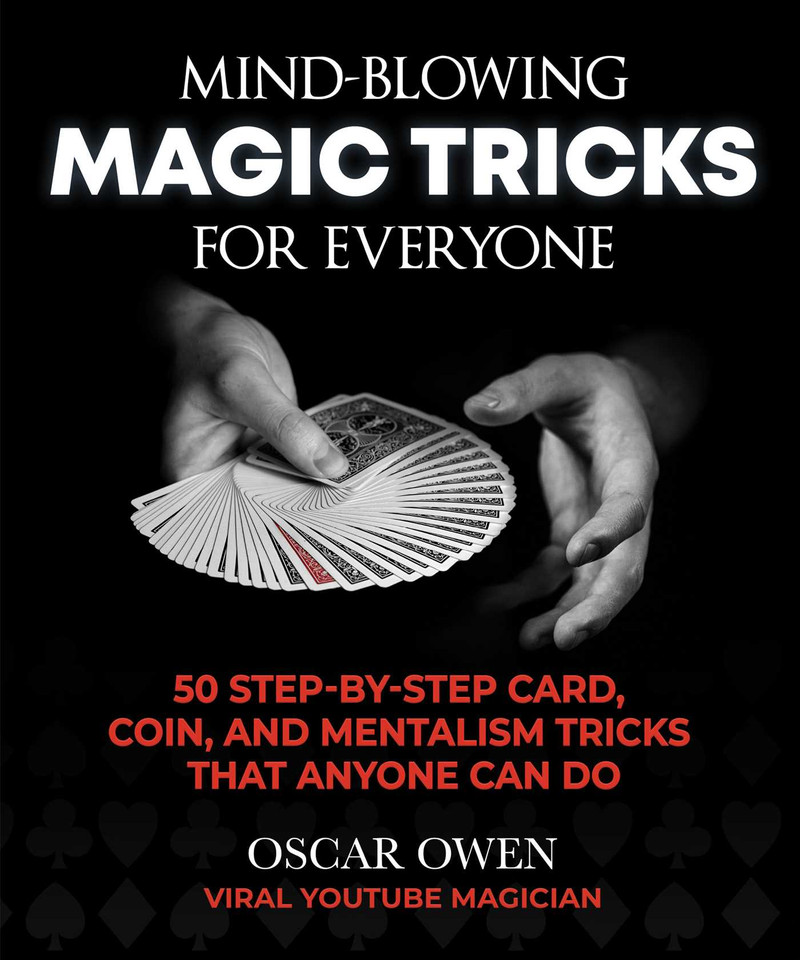 Mind-Blowing Magic Tricks for Everyone: 50 Step-by-Step Card, Coin, and Mentalism Tricks That Anyone Can Do book cover by Oscar Owen