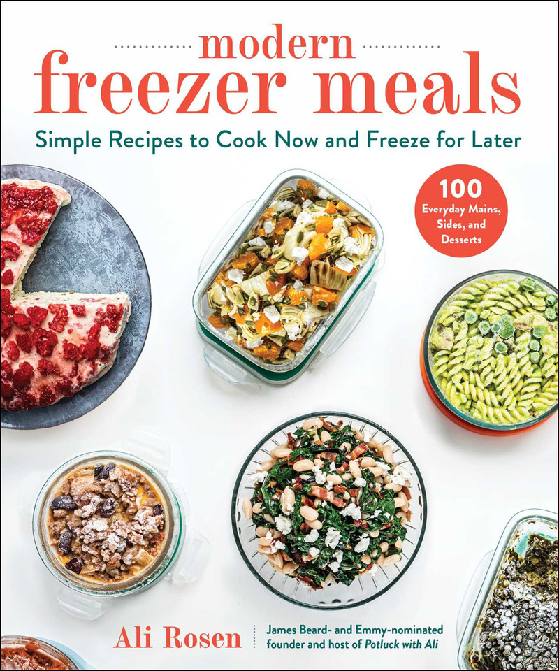 Modern Freezer Meals: Simple Recipes to Cook Now and Freeze for Later book cover by Ali Rosen