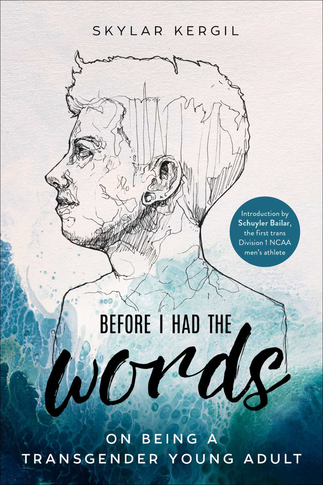 Before I Had the Words: On Being a Transgender Young Adult book cover by Skylar Kergil