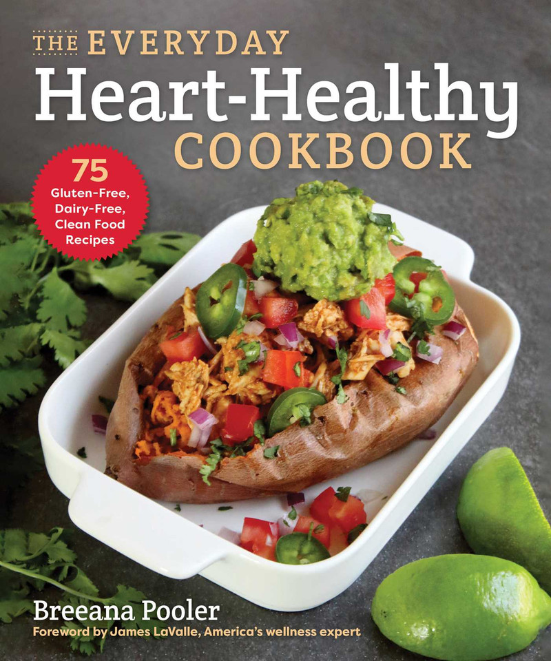 The Everyday Heart-Healthy Cookbook: 75 Gluten-Free, Dairy-Free, Clean Food Recipes book cover by Breeana Pooler