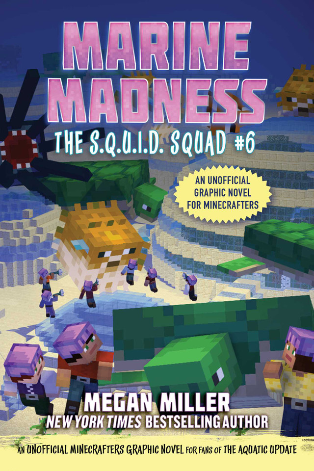 Marine Madness: An Unofficial Minecrafters Graphic Novel for Fans of the Aquatic Update (The S.Q.U.I.D. Squad) book cover by Megan Miller