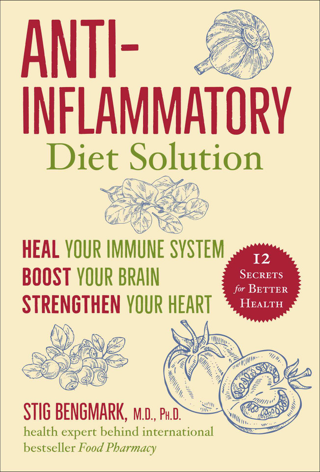 Anti-Inflammatory Diet Solution: Heal Your Immune System, Boost Your Brain, Strengthen Your Heart book cover by Stig Bengmark