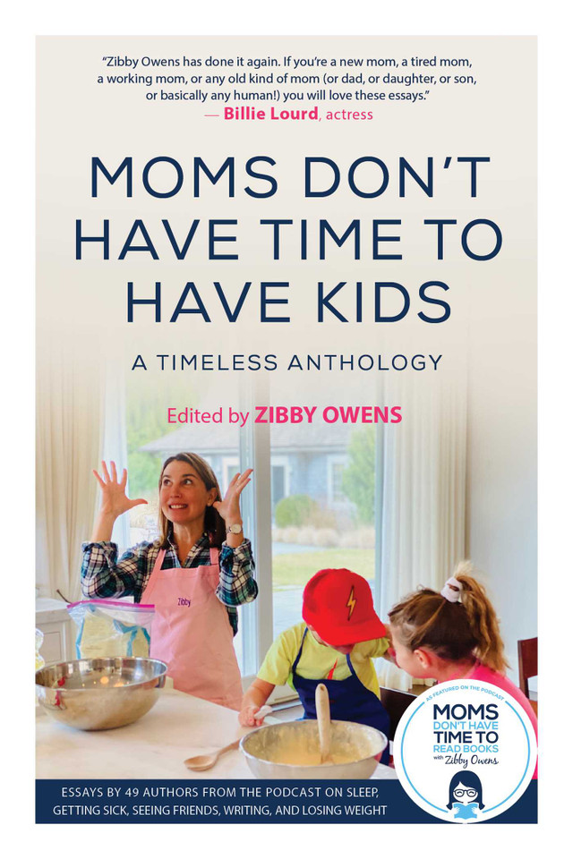 Moms Don't Have Time to Have Kids: A Timeless Anthology book cover by 