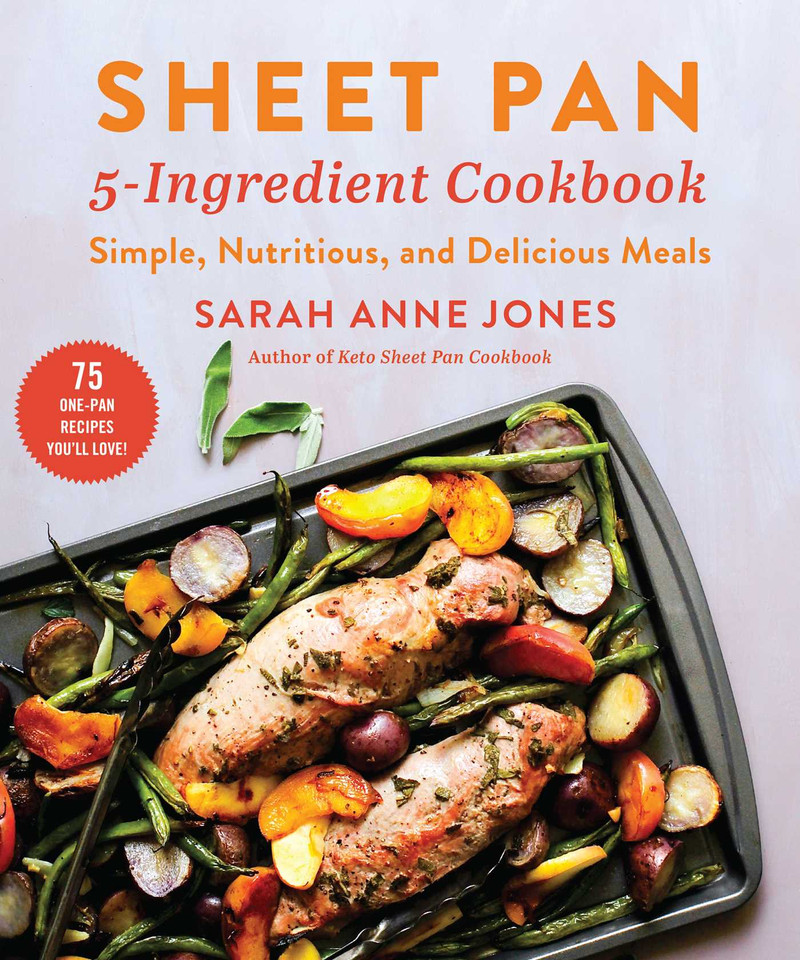 Sheet Pan 5-Ingredient Cookbook: Simple, Nutritious, and Delicious Meals book cover by Sarah Anne Jones