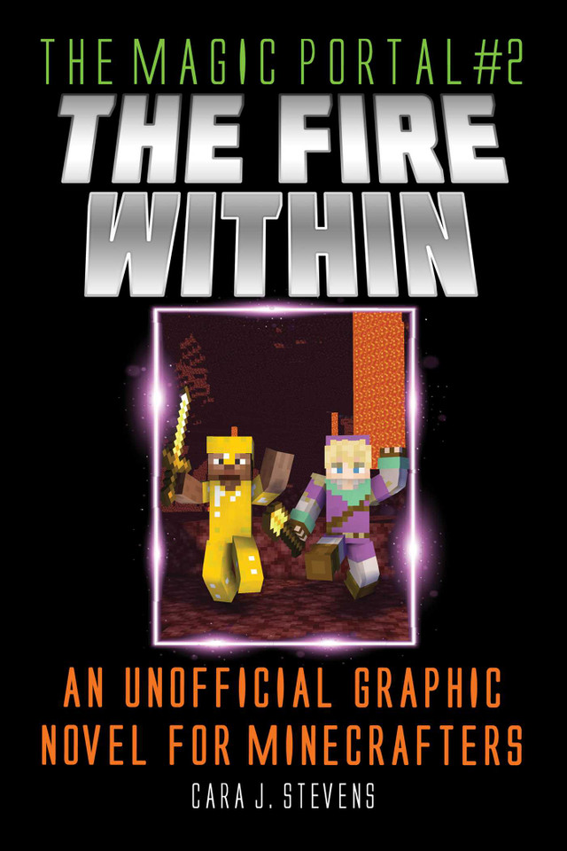 Fire Within: An Unofficial Graphic Novel for Minecrafters (The Magic Portal) book cover by Cara J. Stevens
