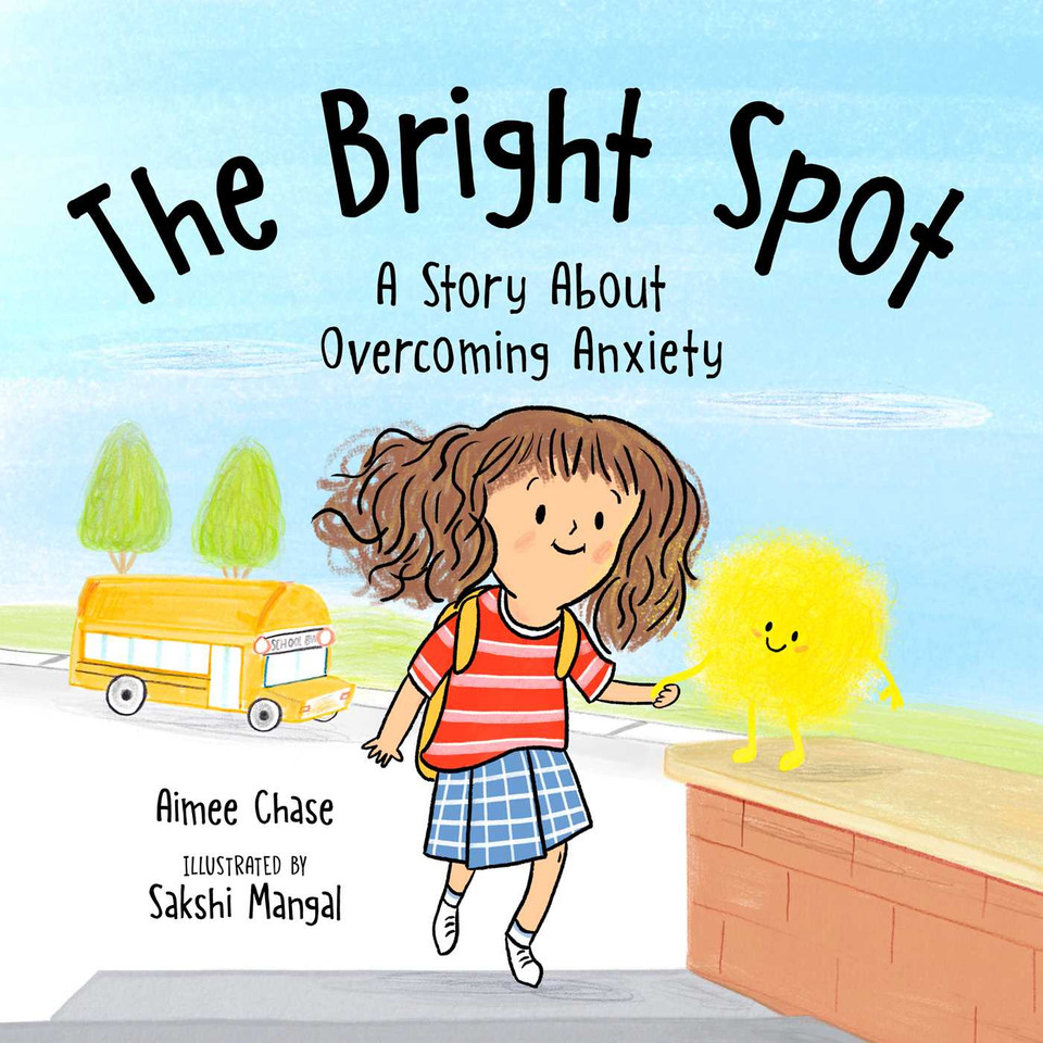 Bright Spot: A Story About Overcoming Anxiety book cover by Aimee Chase