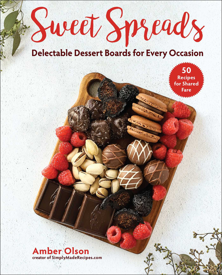 Sweet Spreads: Delectable Dessert Boards for Every Occasion book cover by Amber Olson