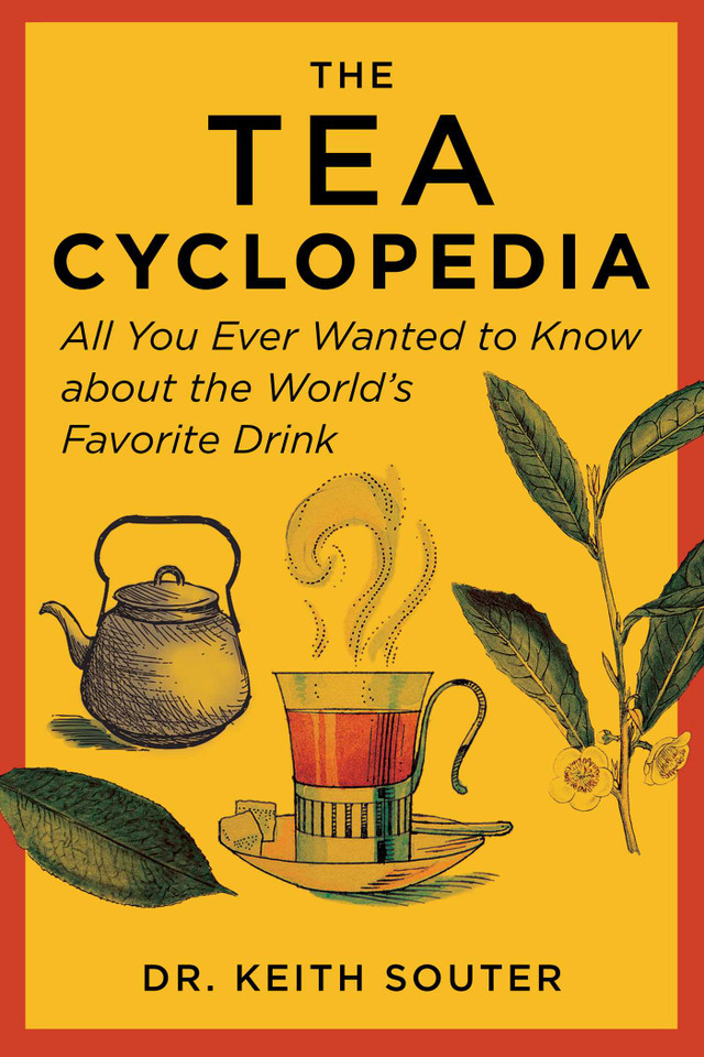 The Tea Cyclopedia: All You Ever Wanted to Know about the World's Favorite Drink book cover by Keith Souter