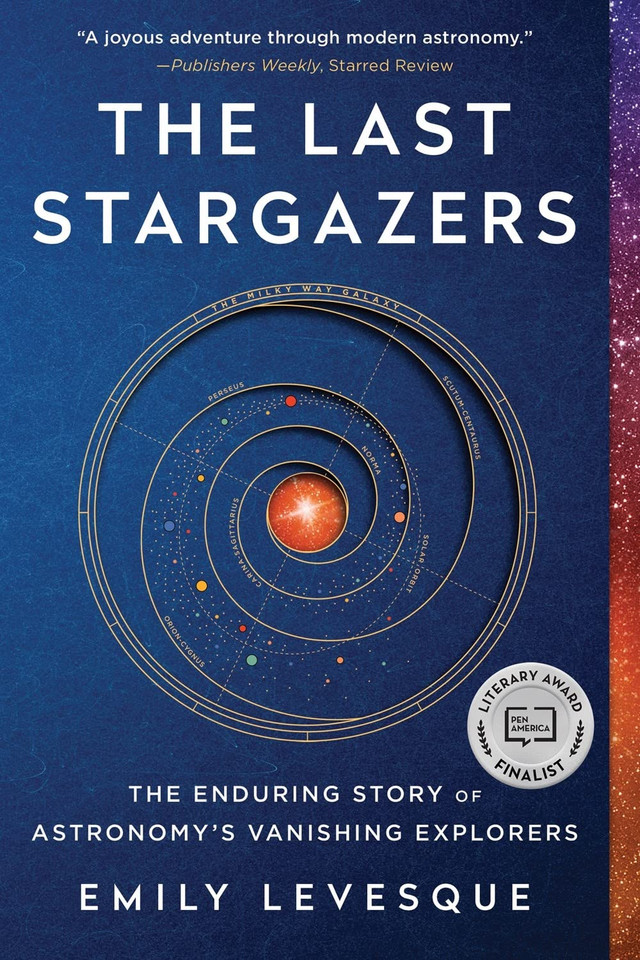 The Last Stargazers: The Enduring Story of Astronomy's Vanishing Explorers (Narrative Nonfiction Science Book for Adults) [Paperback]