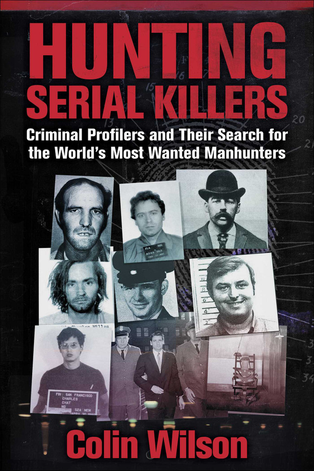 Hunting Serial Killers: Criminal Profilers and Their Search for the World's Most Wanted Manhunters book cover by Colin Wilson