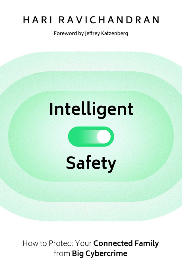 Intelligent Safety: How to Protect Your Connected Family from Big Cybercrime book cover by Hari Ravichandran