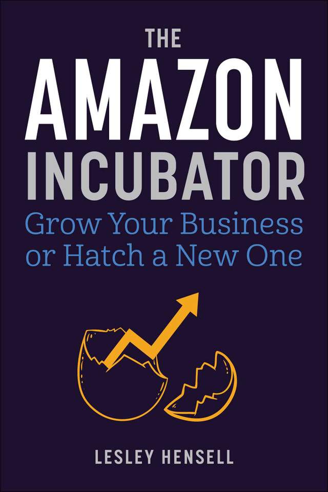 The Amazon Incubator: Grow Your Business or Hatch a New One book cover by Lesley Hensell