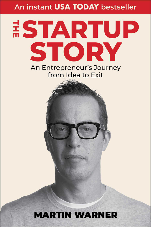 Startup Story: An Entrepreneur's Journey from Idea to Exit book cover by Martin Warner