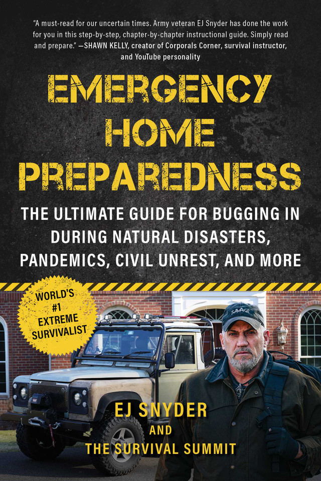 Emergency Home Preparedness: The Ultimate Guide for Bugging In During Natural Disasters, Pandemics, Civil Unrest, and More book cover by EJ Snyder