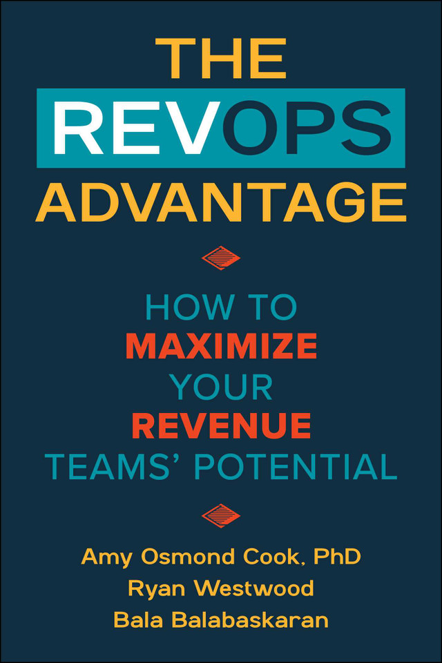 The RevOps Advantage: How to Maximize Your Revenue Teams' Potential book cover by Amy Osmond Cook, Ryan Westwood, Bala Balabaskaran