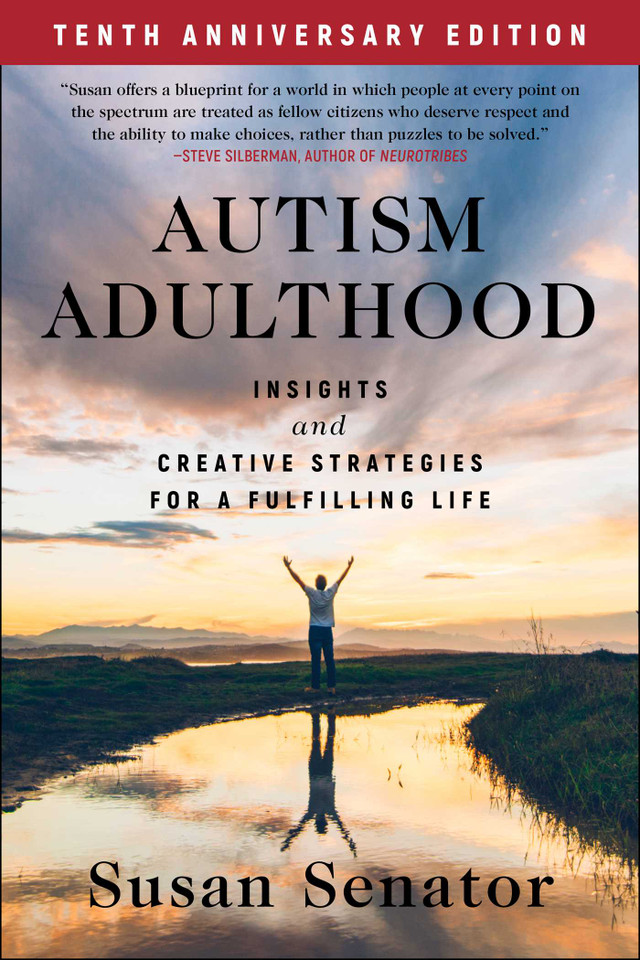 Autism Adulthood: Insights and Creative Strategies for a Fulfilling Life—Tenth Anniversary Edition book cover by Susan Senator