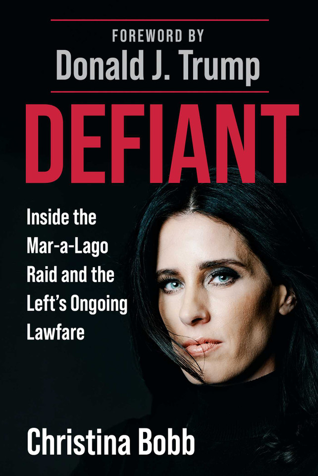 Defiant: Inside the Mar-a-Lago Raid and the Left's Ongoing Lawfare book cover by Christina Bobb