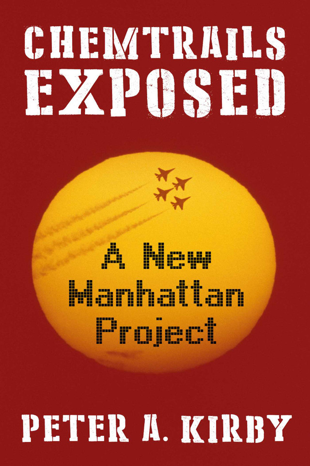 Chemtrails Exposed: A New Manhattan Project book cover by Peter A Kirby
