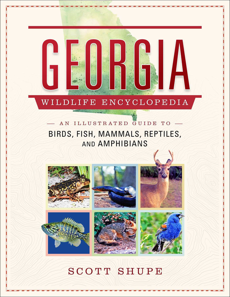Georgia Wildlife Encyclopedia: An Illustrated Guide to Birds, Fish, Mammals, Reptiles, and Amphibians (Wildlife Encyclopedias) book cover by Scott Shupe