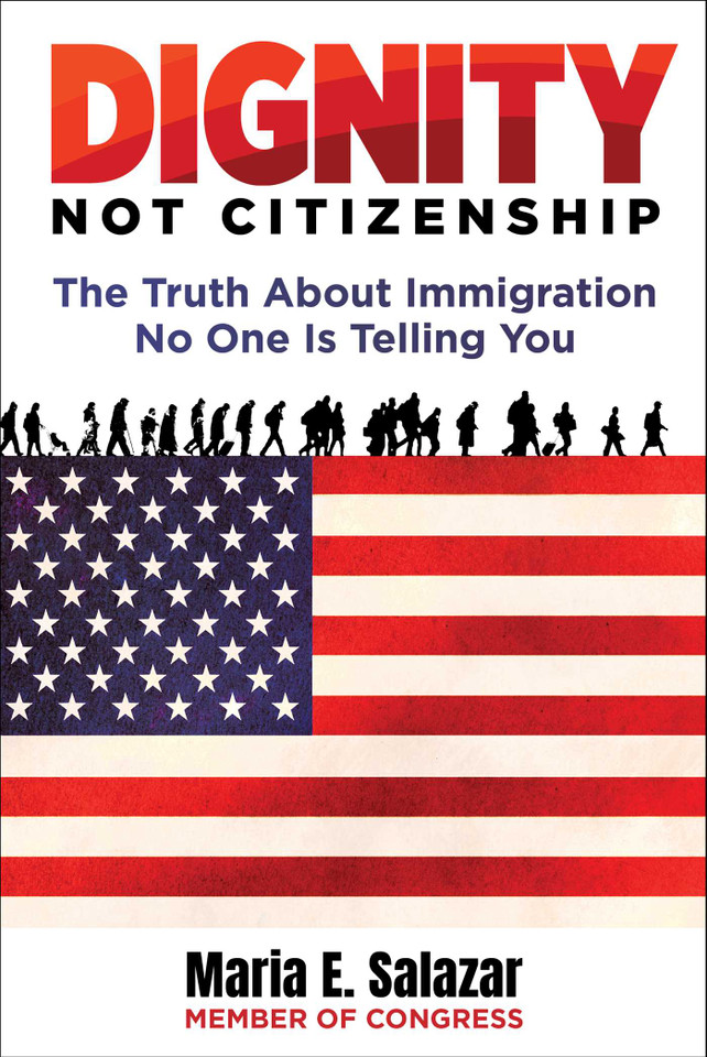 Dignity Not Citizenship: The Truth About Immigration No One Is Telling You book cover by Maria Elvira Salazar