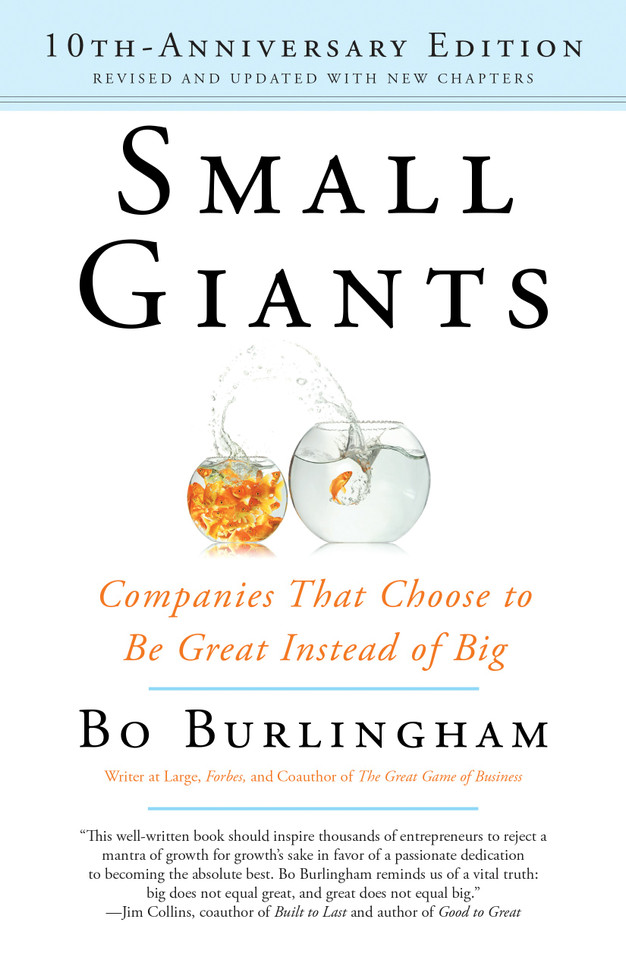 Small Giants: Companies That Choose to Be Great Instead of Big (Anniversary) (10TH ed.)