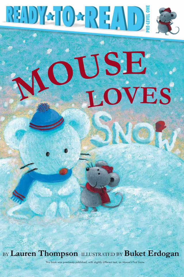 Mouse Loves Snow: Ready-to-Read Pre-Level 1 (Mouse) book cover by Lauren Thompson