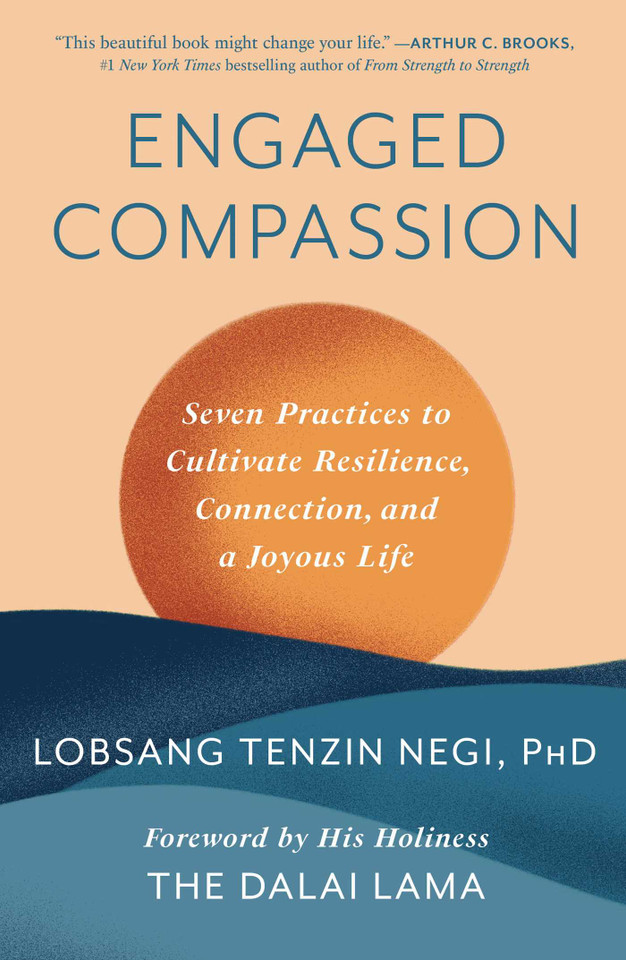 Engaged Compassion: Seven Practices to Cultivate Resilience, Connection, and a Joyous Life book cover by Lobsang Tenzin Negi