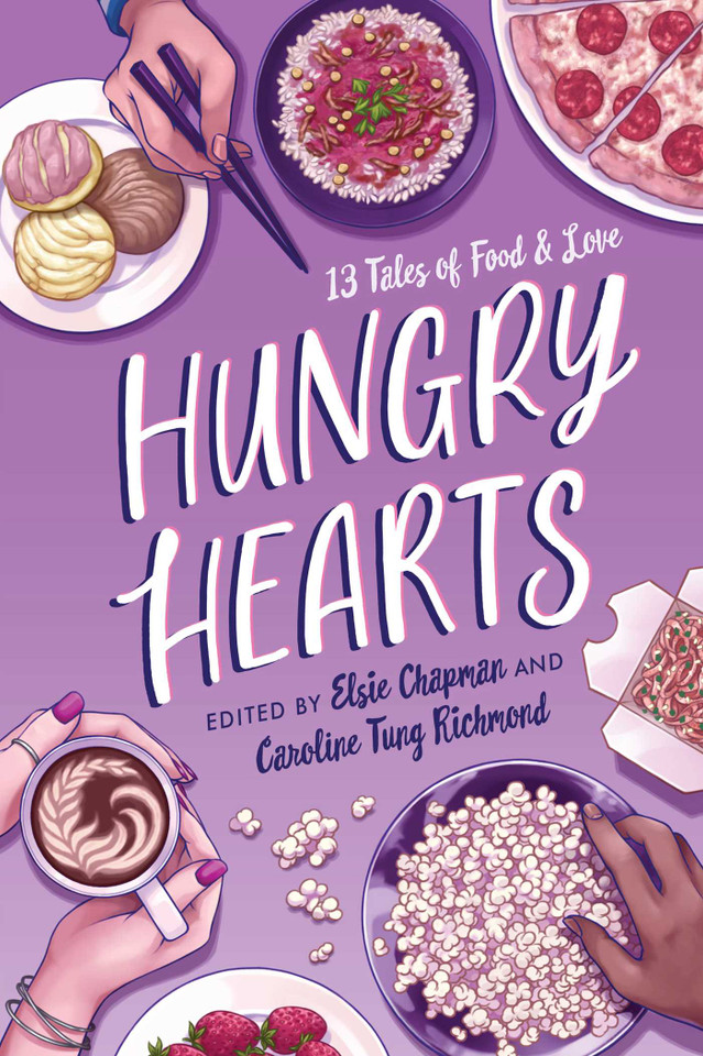 Hungry Hearts: 13 Tales of Food & Love book cover by Elsie Chapman, Caroline Tung Richmond, Sandhya Menon, S. K. Ali, Rin Chupeco, Anna-Marie McLemore, Rebecca Roanhorse, Sara Farizan, Jay Coles, Adi Alsaid, Sangu Mandanna, Phoebe North, Karuna Riazi
