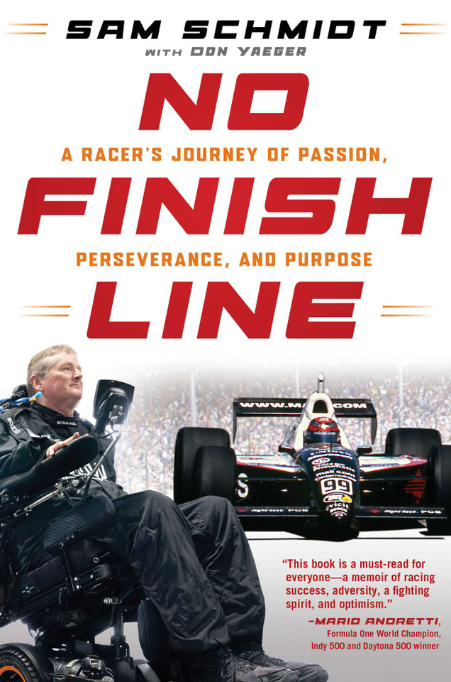 No Finish Line: A Racer's Journey of Passion, Perseverance, and Purpose book cover by Sam Schmidt